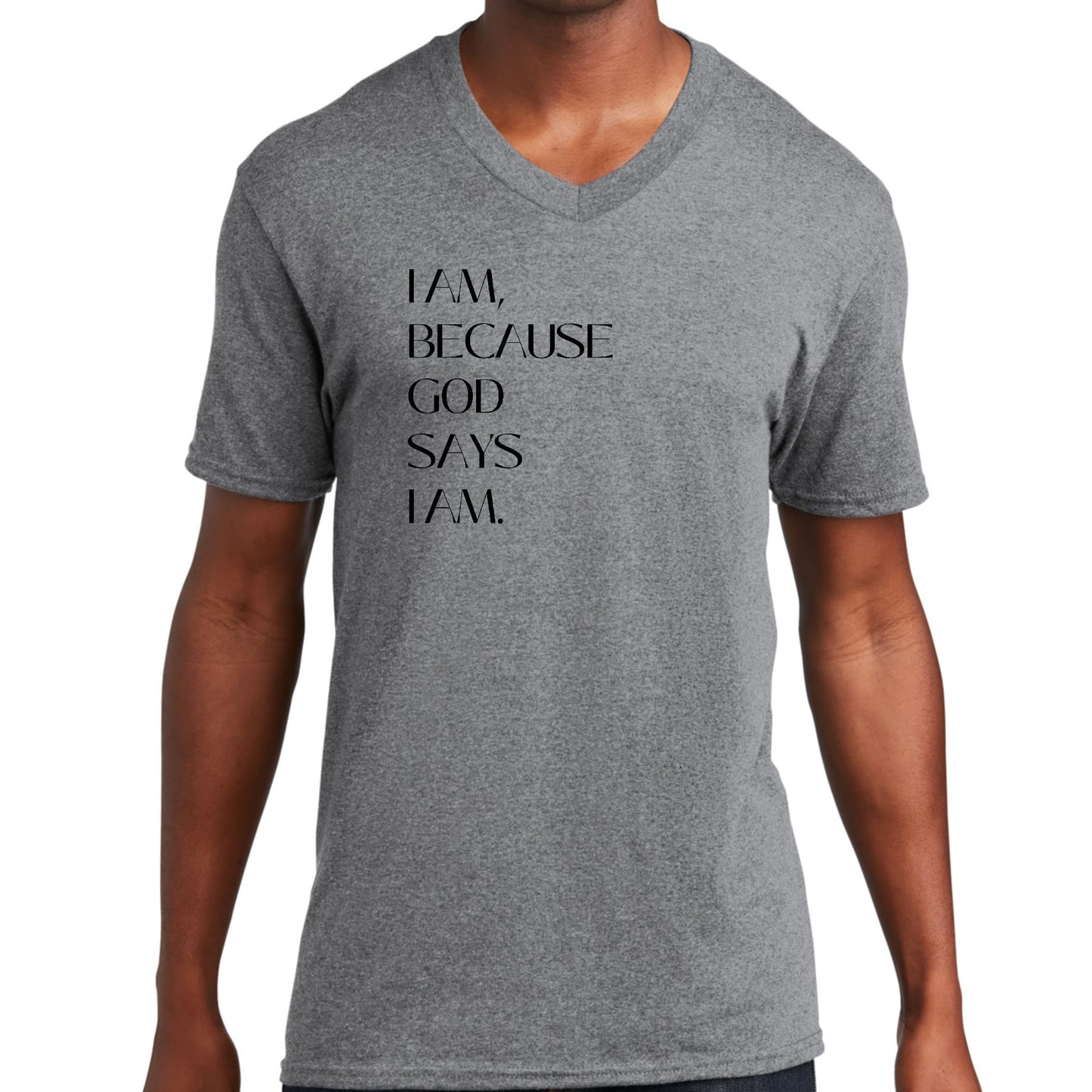 Mens Graphic V-neck T-shirt, Say it Soul, i am Because God Says i Am,