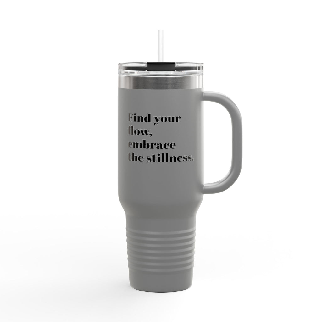 Inspirational Insulated Travel Mug | 40oz - Find Your Flow, Embrace the Stillness