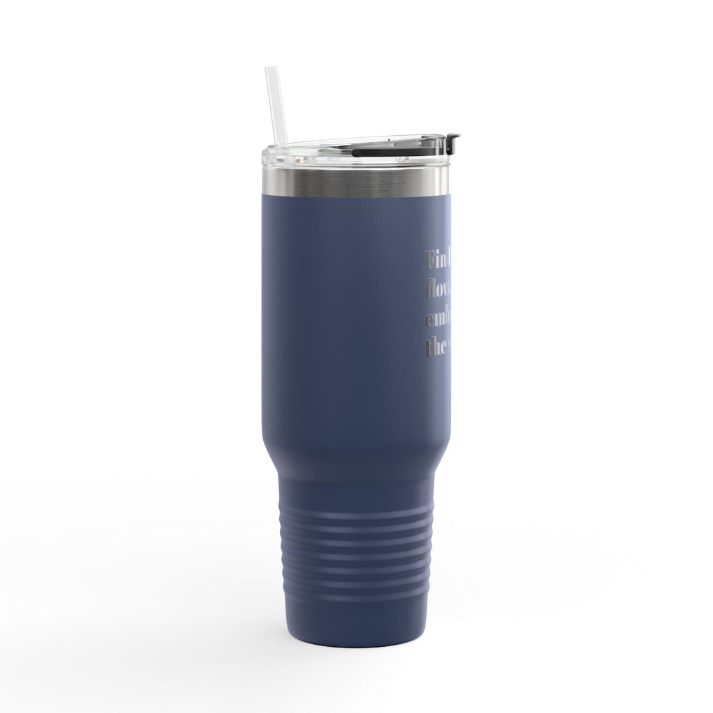Inspirational Insulated Travel Mug | 40oz - Find Your Flow, Embrace the Stillness