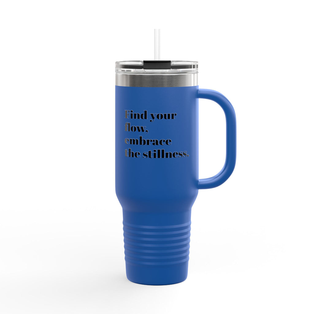 Inspirational Insulated Travel Mug | 40oz - Find Your Flow, Embrace the Stillness