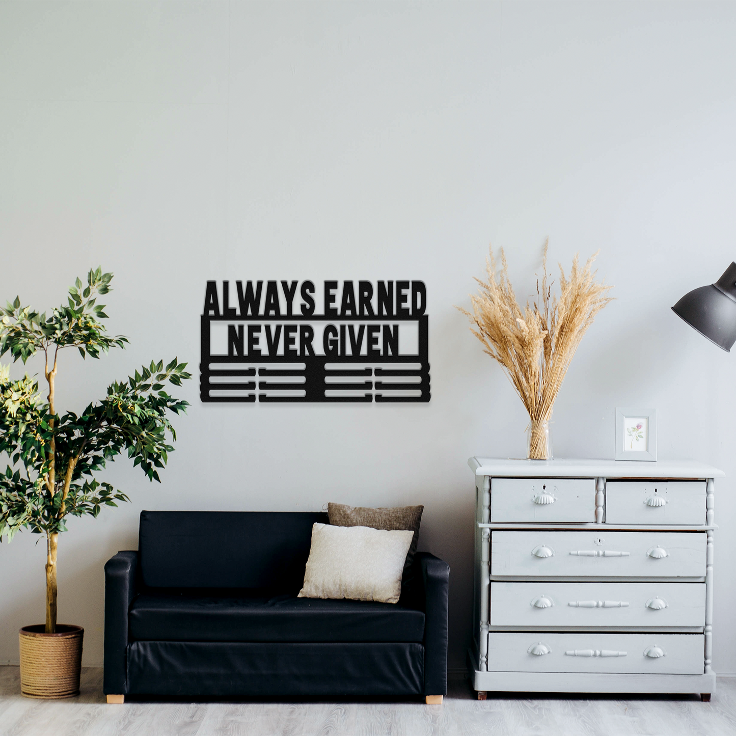 Always Earned Never Given - Metal Wall Art