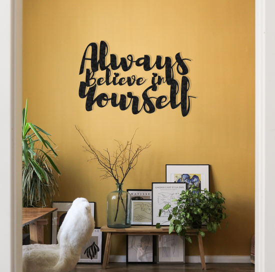 Always Believe in Yourself - Metal Wall Art