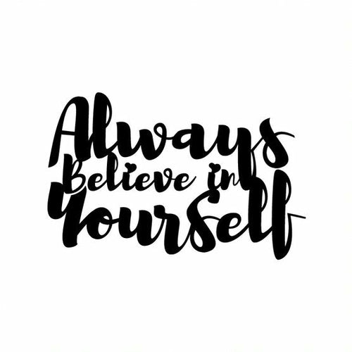 Always Believe in Yourself - Metal Wall Art