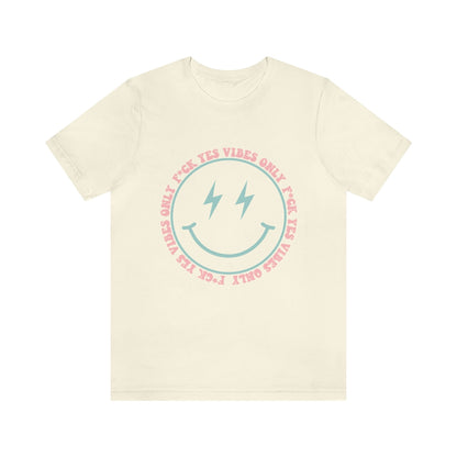 Unisex F*ck Yes Vibes Tee