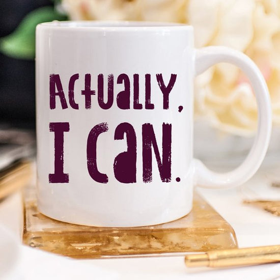 Actually I Can, Work Mug, Graduate Gift,