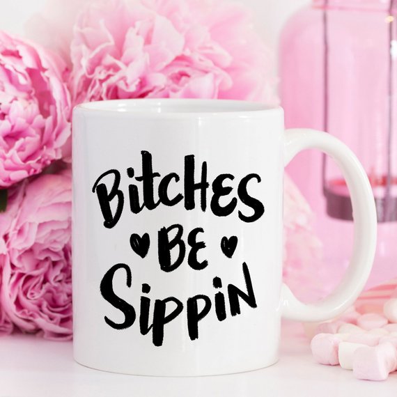 Bitches Be Sippin Mug, Coffee Cup, Funny Coffee Main image