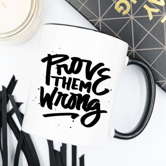 Inspirational Coffee Mug, Prove Them Wrong, Secondary image