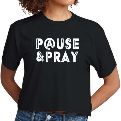 Womens Cropped Graphic T-shirt, Pause and Pray