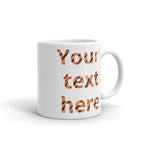 Customize your text for your friends or loved ones, White glossy mug