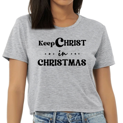 Womens Cropped Graphic T-shirt, Keep Christ in Christmas, Christian