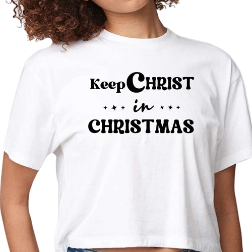 Womens Cropped Graphic T-shirt, Keep Christ in Christmas, Christian