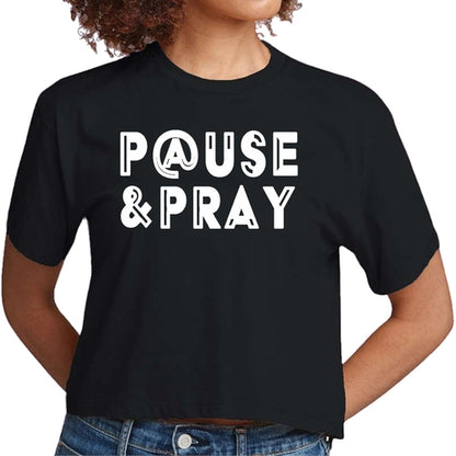 Womens Cropped Graphic T-shirt, Pause and Pray