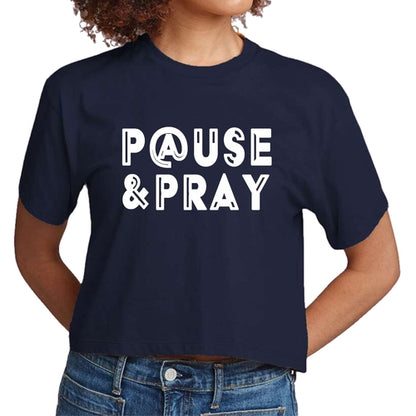 Womens Cropped Graphic T-shirt, Pause and Pray