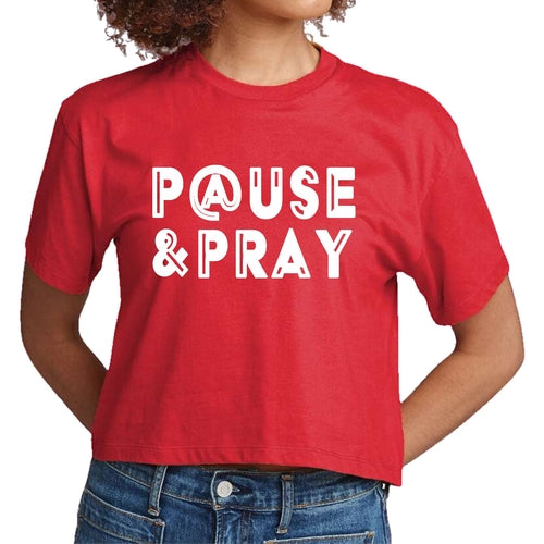 Womens Cropped Graphic T-shirt, Pause and Pray