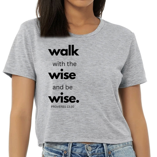 Womens Cropped Graphic T-shirt, Walk with the Wise and be Wise Black