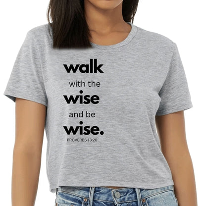 Womens Cropped Graphic T-shirt, Walk with the Wise and be Wise Black
