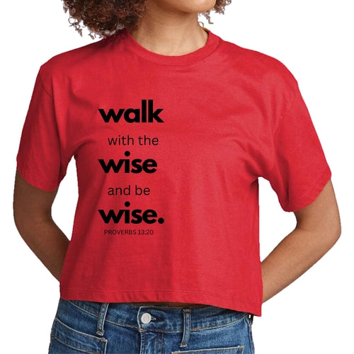 Womens Cropped Graphic T-shirt, Walk with the Wise and be Wise Black