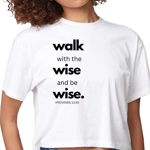 Womens Cropped Graphic T-shirt, Walk with the Wise and be Wise Black