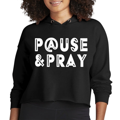 Womens Cropped Hoodie Pause and Pray