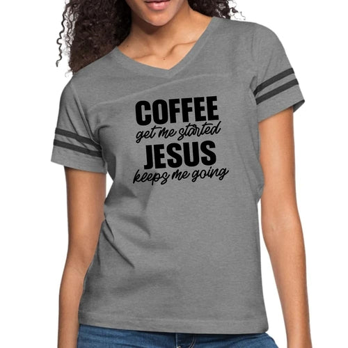 Womens Vintage Sport Graphic T-shirt, Coffee Get me Started, Jesus