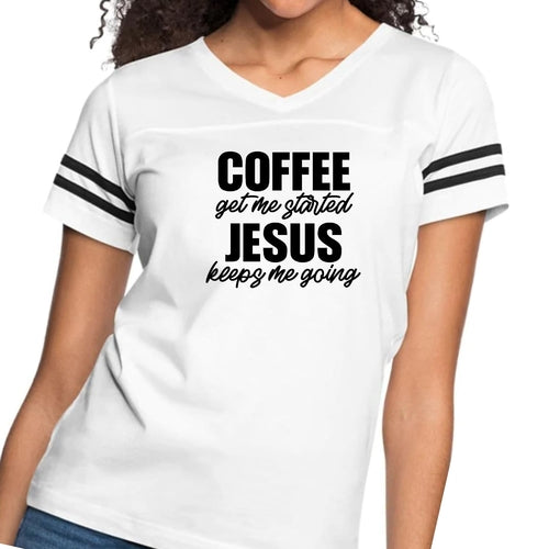 Womens Vintage Sport Graphic T-shirt, Coffee Get me Started, Jesus